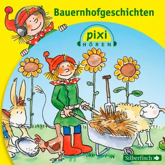 Pixi Hören: Bauernhofgeschichten by Anne-Marie Frisque