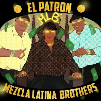 El Patrón by Mezcla Latina Brothers