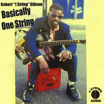 Basically One String by Robert Gibson