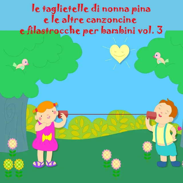 Le taglietelle di nonna pina e le altre canzoncine e filastrocche per bambini vol. 3