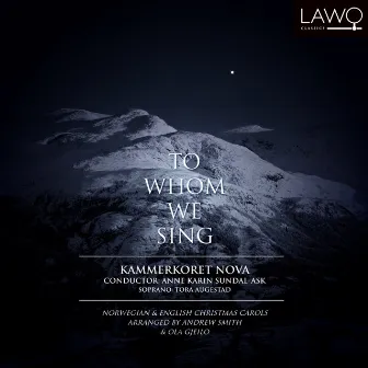 To Whom We Sing by Kammerkoret Nova