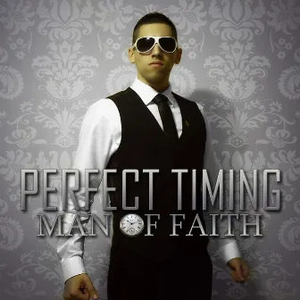 Perfect Timing by Man Of FAITH