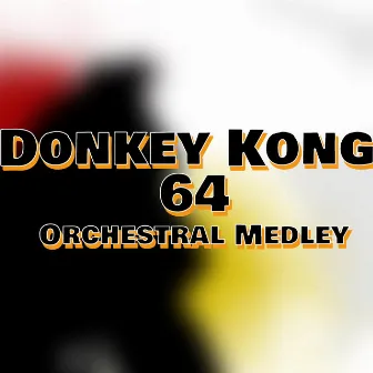 Donkey Kong 64 Orchestral Medley by Dark-Grunt