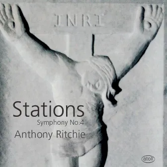 Stations: Symphony No.4 by Anthony Ritchie