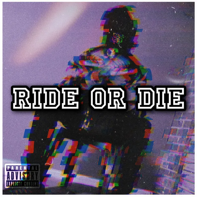 Ride Or Die