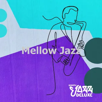 Mellow Jazz by Smooth Jazz Deluxe