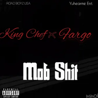 Mob Shit by King Chef