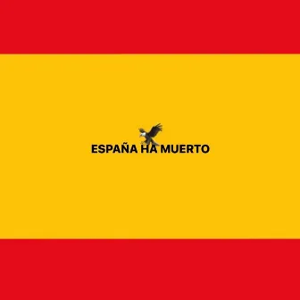 España Ha Muerto by fuckmanolito