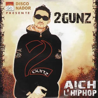 Aich L'Hip Hop by 2Gunz