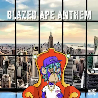 Blazed Ape Anthem by The Priceless