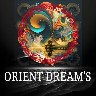 Orient Dream's by Electro Music Humans