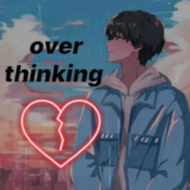 Over Thinking