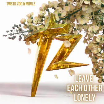 Leave Each Other Lonely by TWSTD ZOO