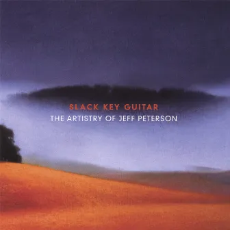 Slack Key Guitar: The Artistry Of Jeff Peterson by Jeff Peterson