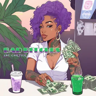 Bad Bitches by Jae Cartier