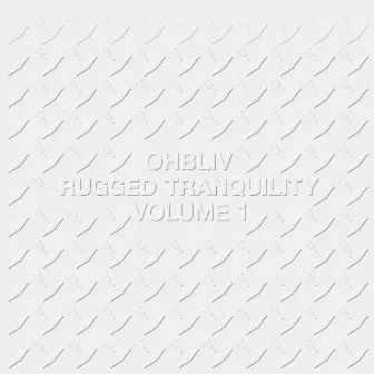 Rugged Tranquility Volume 1 by ohbliv