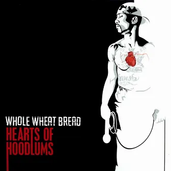 Hearts of Hoodlums by Whole Wheat Bread