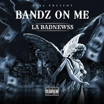 Bandz On Me by La Badnewss