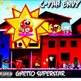 Ghetto Superstar by C-Yah Envy