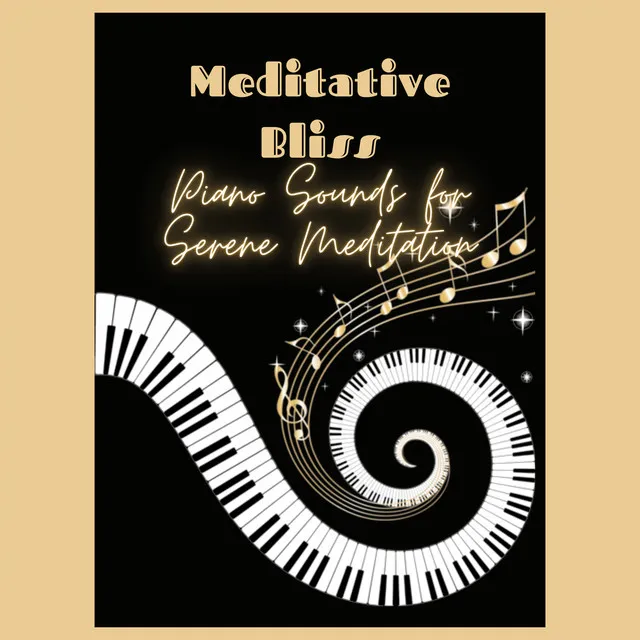 Meditative Bliss: Piano Sounds for Serene Meditation