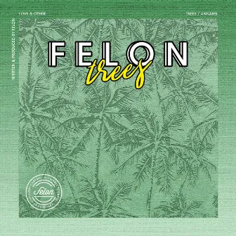 Trees by Felon