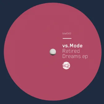 Retired Dreams - EP by vs.Mode