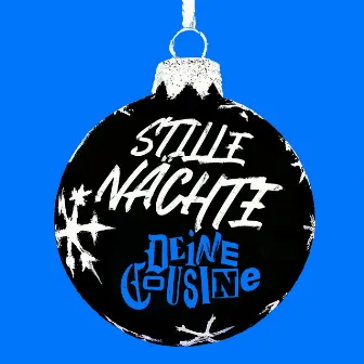 Stille Nächte by Deine Cousine