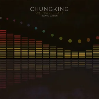 We Travel Fast by Chungking