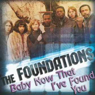 Baby Now That I've Found You by The Foundations