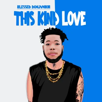 This Kind Love by Blessed DonJvnior