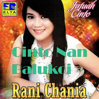 Cinto Nan Balukoi by Rani Chania