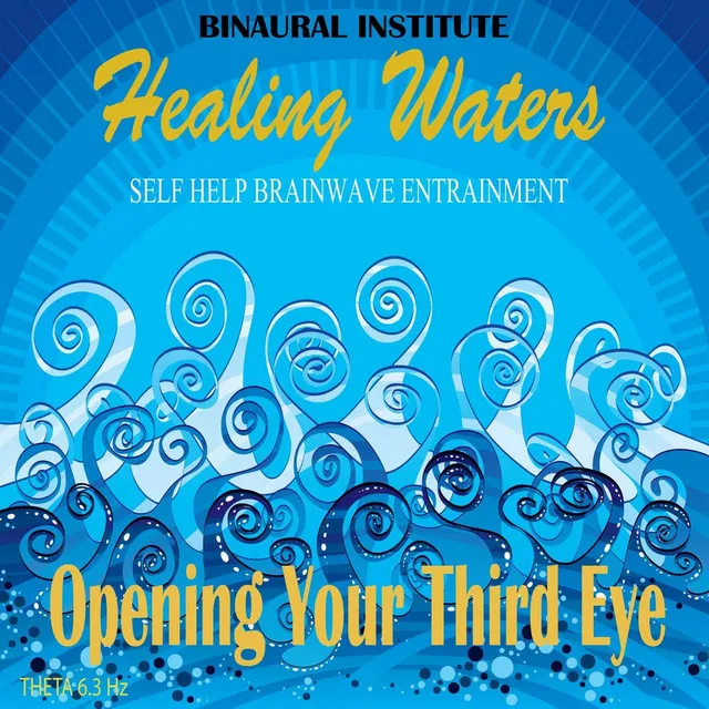 Opening Your Third Eye: Brainwave Entrainment (Healing Waters Embedded With 6.3hz Theta Isochronic Tones)