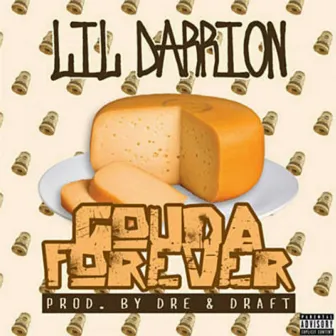 Gouda Forever by Lil Darrion