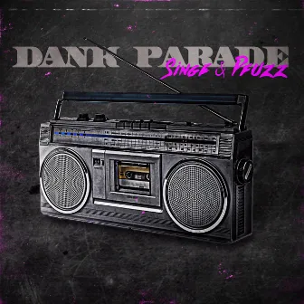 Dank Parade by Singe