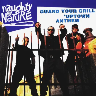 Guard Your Grill/Uptown Anthem by Naughty By Nature