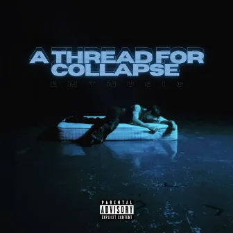 A THREAD FOR COLLAPSE by Emy Music