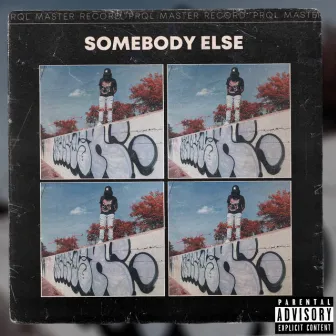 Somebody Else by DevTheBum