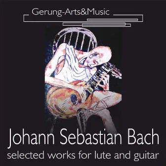 Johann Sebastian Bach (Ausgewählte Werke für Laute und Gitarre) by Hans-Jürgen Gerung