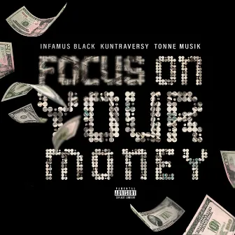 Focus on ya money by Infamus Black