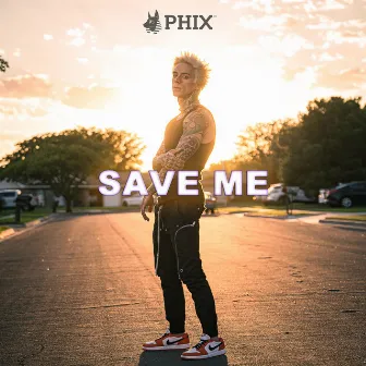 SAVE ME by Phix