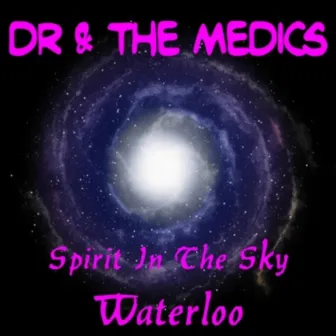 Spirit in the Sky by Doctor & The Medics