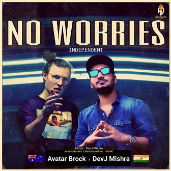 No Worries by Avatar Brock