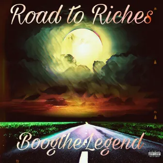 Road To Riches by BoogtheLegend