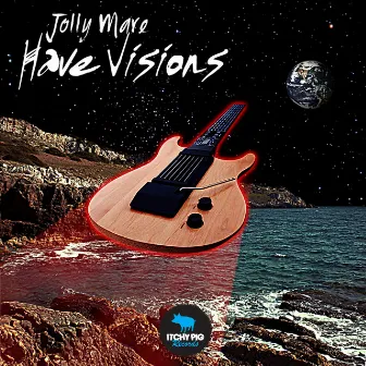 Have Visions by Jolly Mare