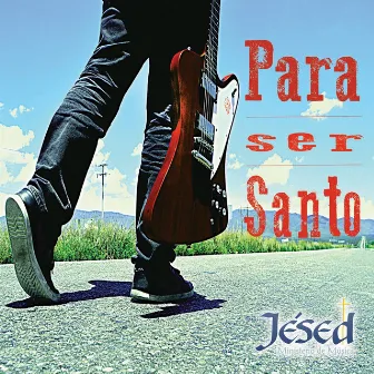 Para Ser Santo by Jésed