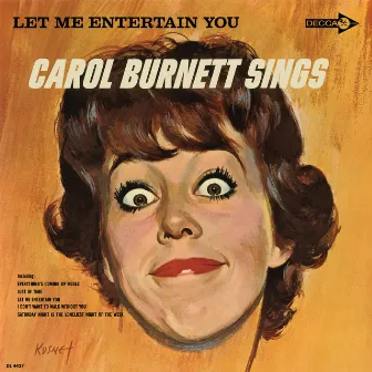 Let Me Entertain You: Carol Burnett Sings by Carol Burnett