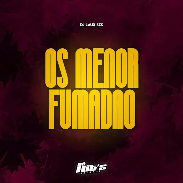 Os Menor Fumadao