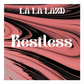 Restless by LaLaLand