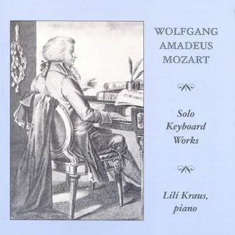 Mozart: Piano Works by Lili Kraus