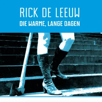 Die warme, lange dagen by Rick de Leeuw